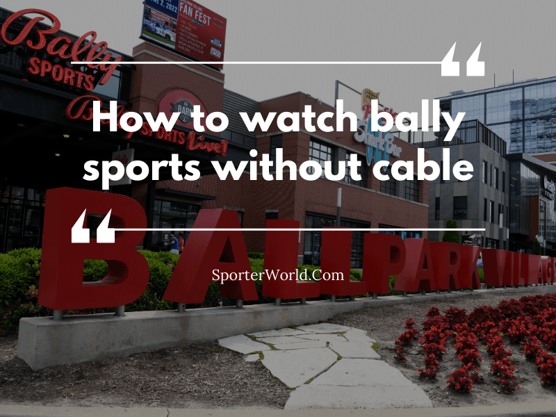 How to Watch Bally Sports Without Cable