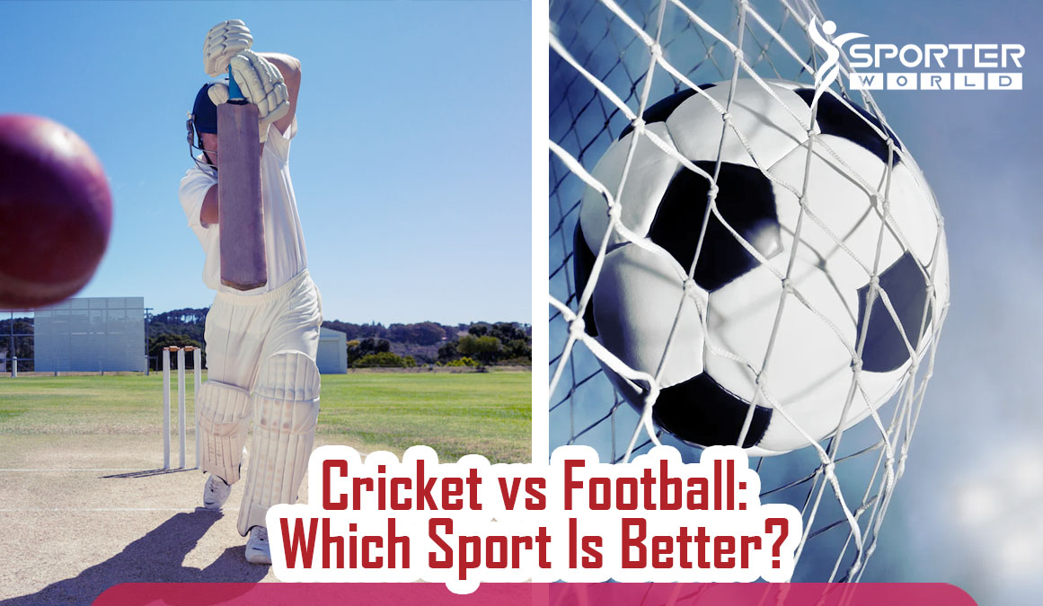 Cricket vs Football: Which Sport Is Better?